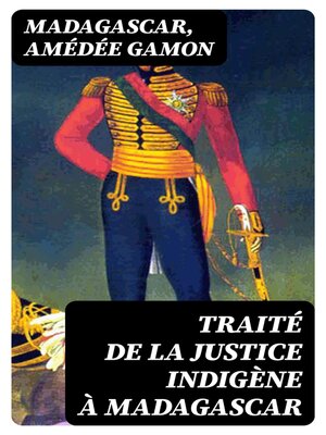 cover image of Traité de la justice indigène à Madagascar